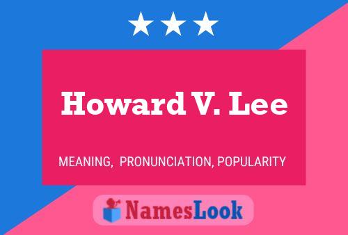 Affiche de nom Howard V. Lee