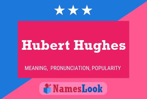 Affiche de nom Hubert Hughes