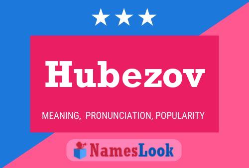 Affiche de nom Hubezov