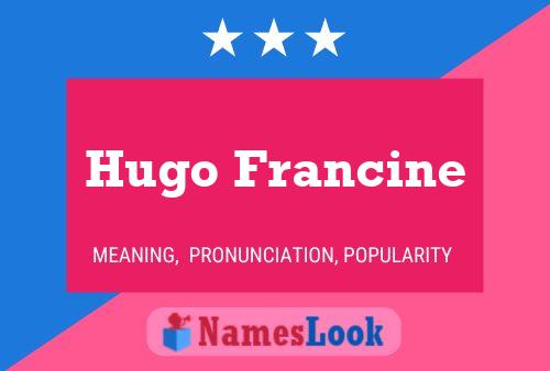 Affiche de nom Hugo Francine