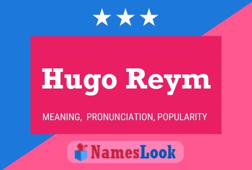 Affiche de nom Hugo Reym