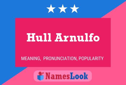 Affiche de nom Hull Arnulfo