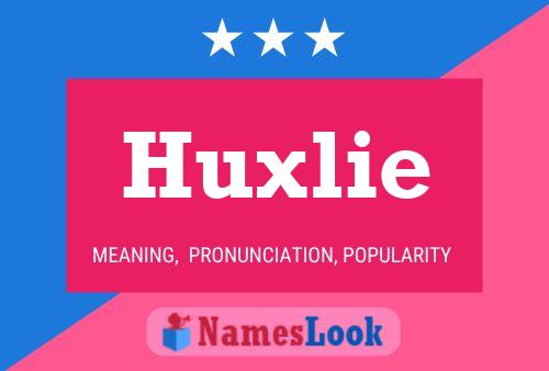 Affiche de nom Huxlie