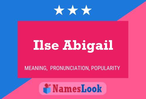 Affiche de nom Ilse Abigail