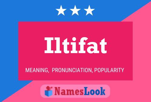 Affiche de nom Iltifat