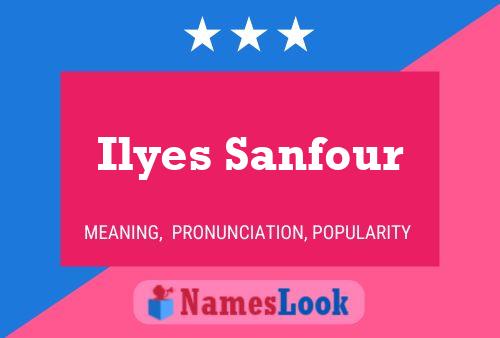 Affiche de nom Ilyes Sanfour