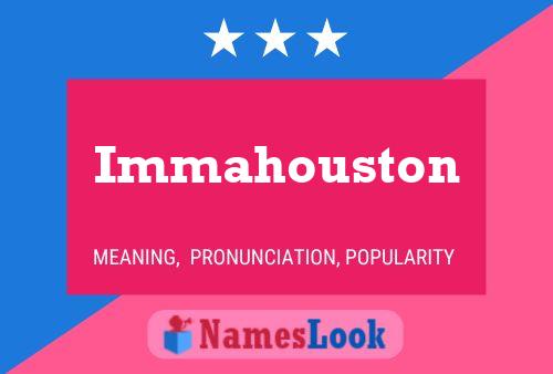 Affiche de nom Immahouston