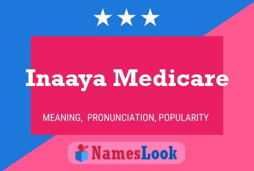 Affiche de nom Inaaya Medicare