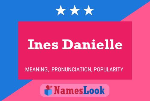 Affiche de nom Ines Danielle