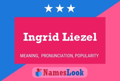 Affiche de nom Ingrid Liezel