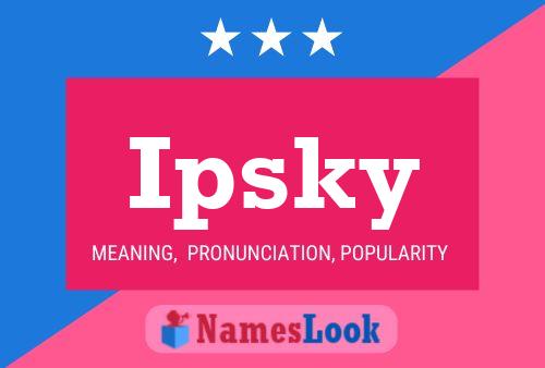 Affiche de nom Ipsky