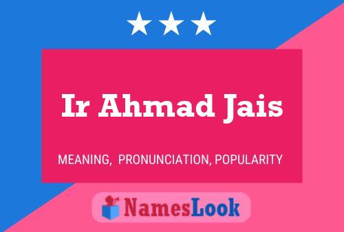 Affiche de nom Ir Ahmad Jais