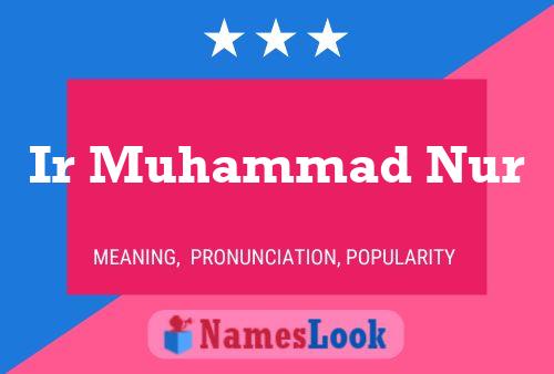 Affiche de nom Ir Muhammad Nur