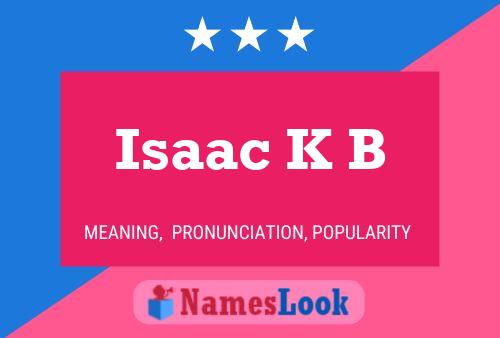 Affiche de nom Isaac K B