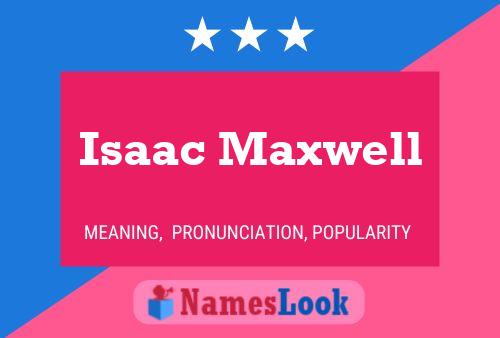 Affiche de nom Isaac Maxwell