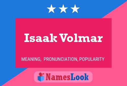 Affiche de nom Isaak Volmar