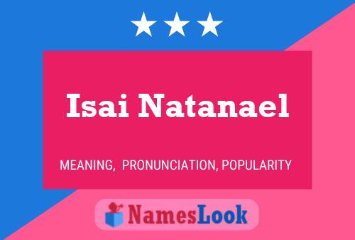 Affiche de nom Isai Natanael