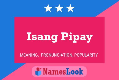 Affiche de nom Isang Pipay