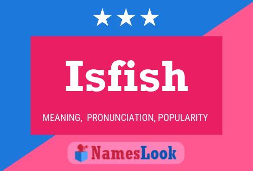 Affiche de nom Isfish