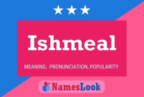 Affiche de nom Ishmeal