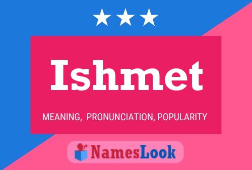 Affiche de nom Ishmet