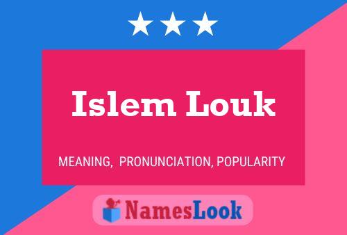 Affiche de nom Islem Louk