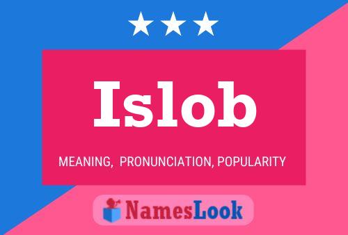 Affiche de nom Islob