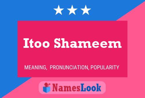 Affiche de nom Itoo Shameem