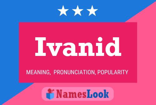 Affiche de nom Ivanid