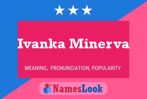 Affiche de nom Ivanka Minerva