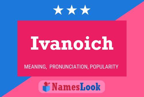 Affiche de nom Ivanoich