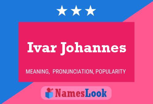 Affiche de nom Ivar Johannes