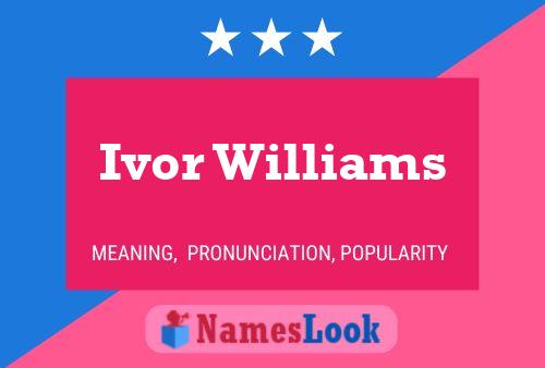 Affiche de nom Ivor Williams