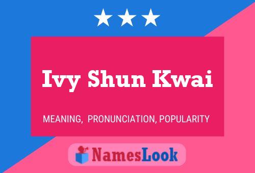 Affiche de nom Ivy Shun Kwai