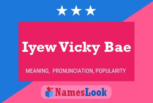 Affiche de nom Iyew Vicky Bae