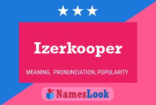 Affiche de nom Izerkooper