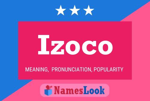 Affiche de nom Izoco