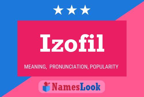 Affiche de nom Izofil