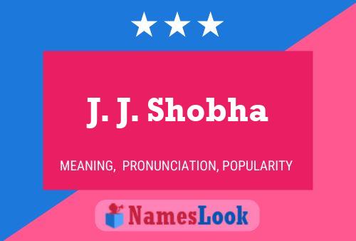 Affiche de nom J. J. Shobha