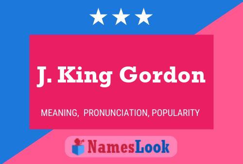 Affiche de nom J. King Gordon