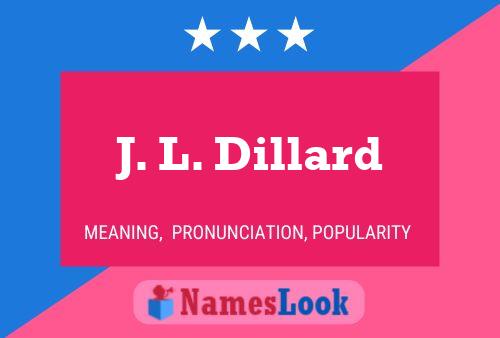 Affiche de nom J. L. Dillard