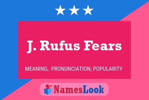 Affiche de nom J. Rufus Fears