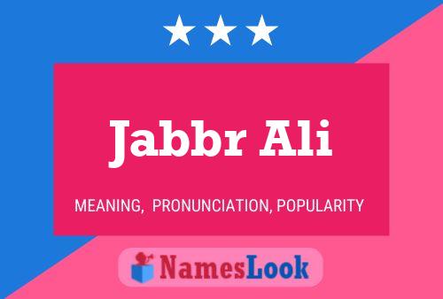 Affiche de nom Jabbr Ali