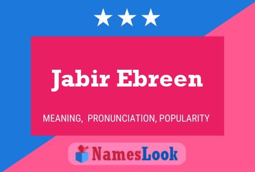 Affiche de nom Jabir Ebreen