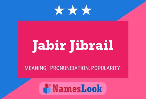 Affiche de nom Jabir Jibrail