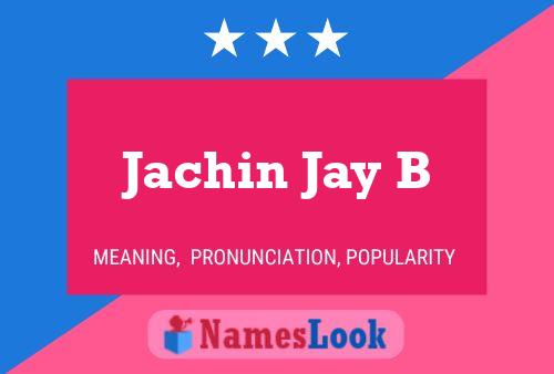 Affiche de nom Jachin Jay B