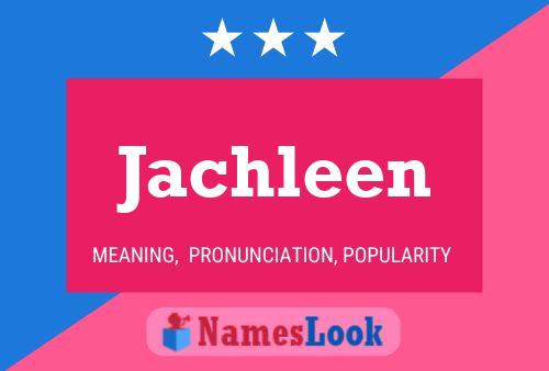 Affiche de nom Jachleen