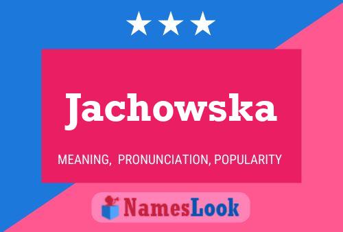 Affiche de nom Jachowska