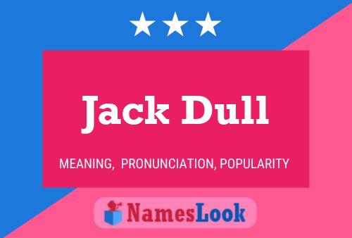 Affiche de nom Jack Dull