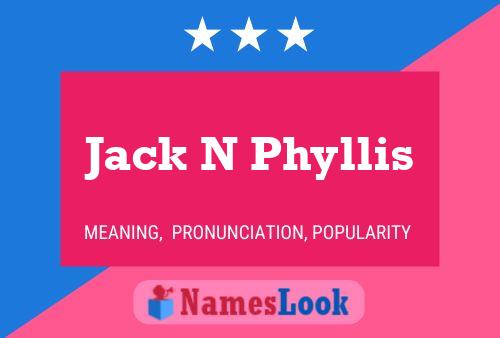 Affiche de nom Jack N Phyllis